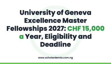 University of Geneva Excellence Master Fellowships 2027: CHF 15,000 a Year, Eligibility and Deadline