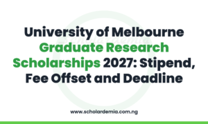 University of Melbourne Graduate Research Scholarships 2027: Stipend, Fee Offset and Deadline