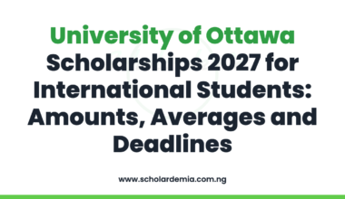 University of Ottawa Scholarships 2027 for International Students: Amounts, Averages and Deadlines