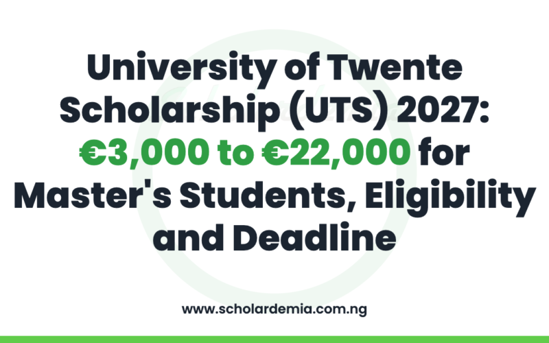 University of Twente Scholarship (UTS) 2027: €3,000 to €22,000 for Master's Students, Eligibility and Deadline