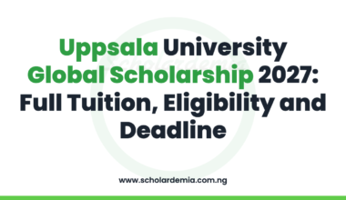 Uppsala University Global Scholarship 2027: Full Tuition, Eligibility and Deadline