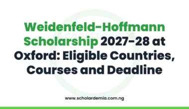 Weidenfeld-Hoffmann Scholarship 2027-28 at Oxford: Eligible Countries, Courses and Deadline