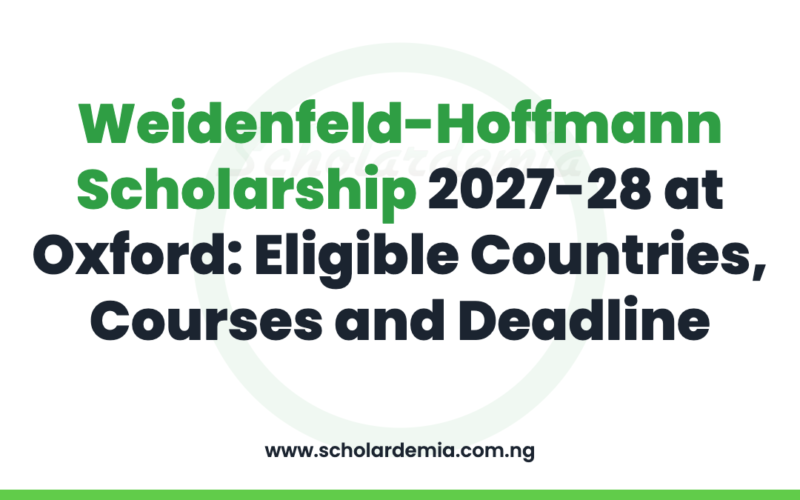 Weidenfeld-Hoffmann Scholarship 2027-28 at Oxford: Eligible Countries, Courses and Deadline
