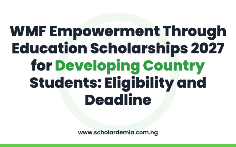 WMF Empowerment Through Education Scholarships 2027 for Developing Country Students: Eligibility and Deadline