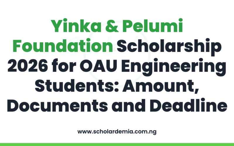 Yinka & Pelumi Foundation Scholarship 2026 for OAU Engineering Students: Amount, Documents and Deadline